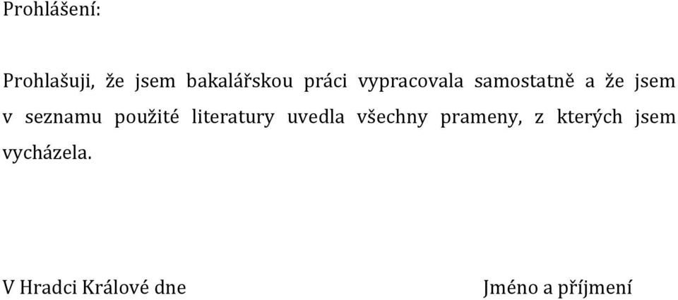 použité literatury uvedla všechny prameny, z