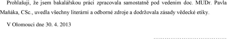 , uvedla všechny literární a odborné zdroje a