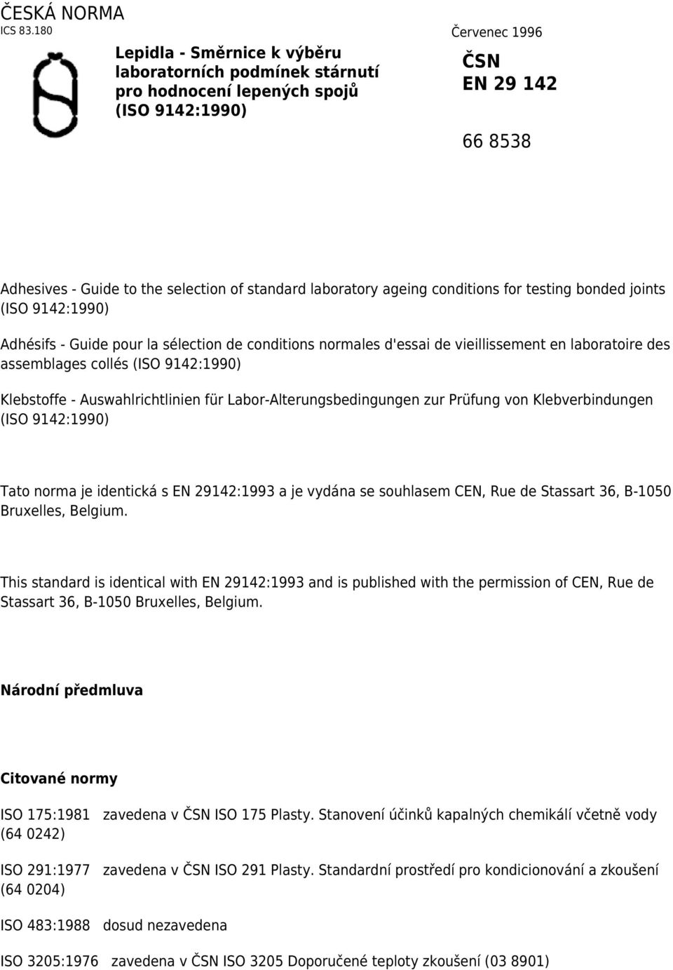 conditions for testing bonded joints Adhésifs - Guide pour la sélection de conditions normales d'essai de vieillissement en laboratoire des assemblages collés Klebstoffe - Auswahlrichtlinien für