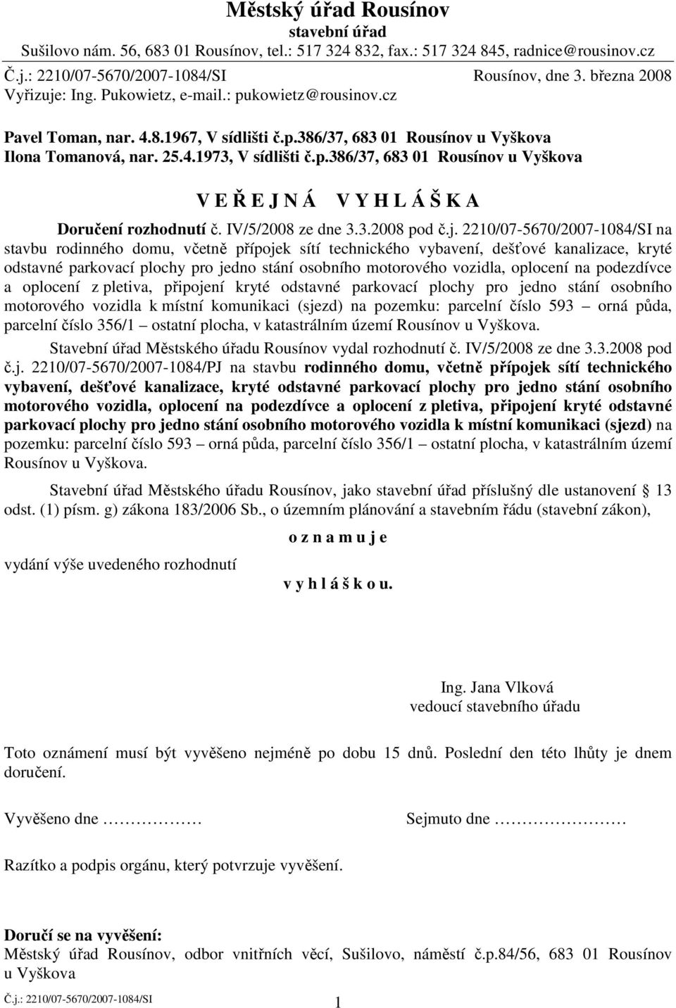 IV/5/2008 ze dne 3.3.2008 pod č.j.