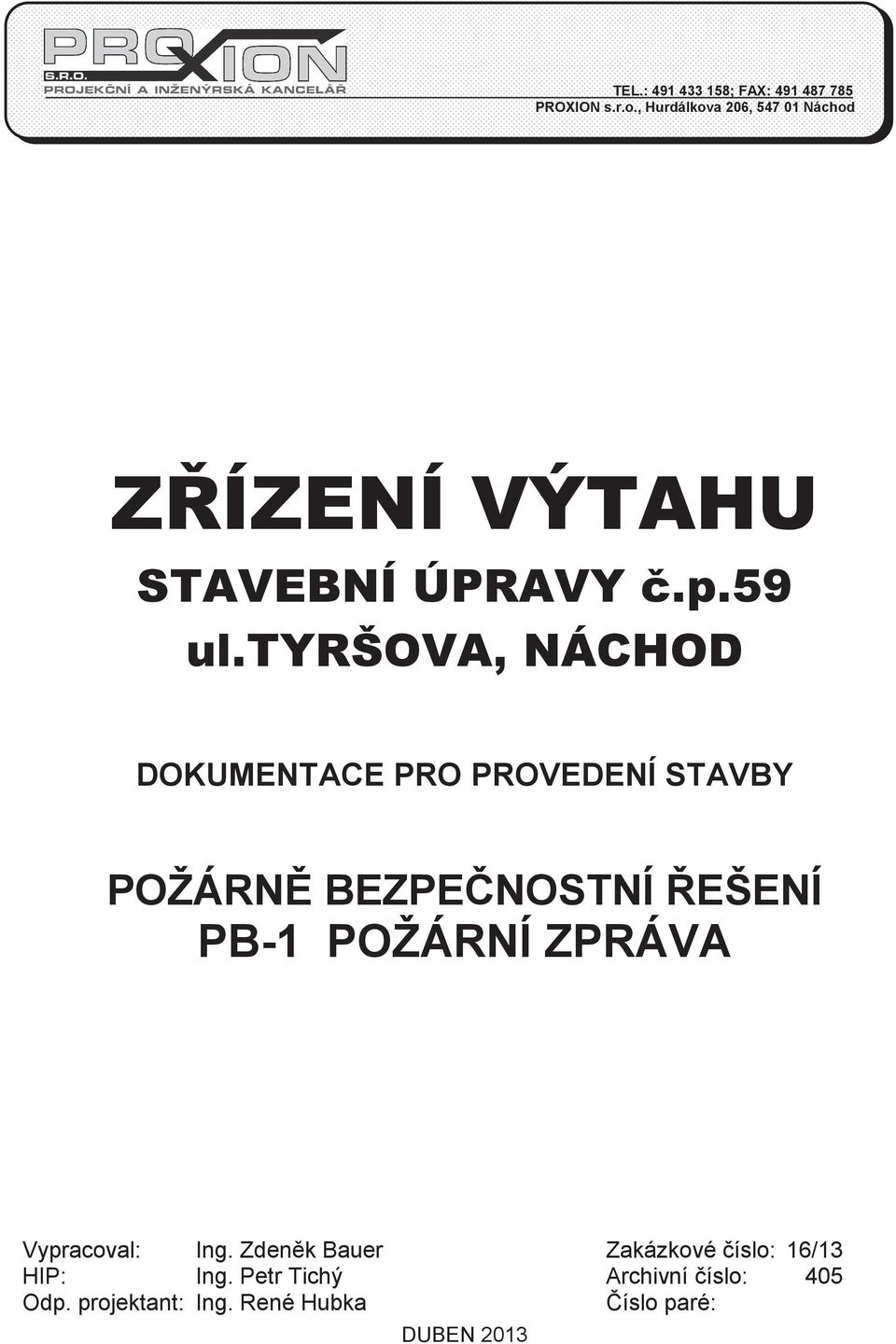 BEZPENOSTNÍ EŠENÍ PB-1 POŽÁRNÍ ZPRÁVA Vypracoval: Ing.