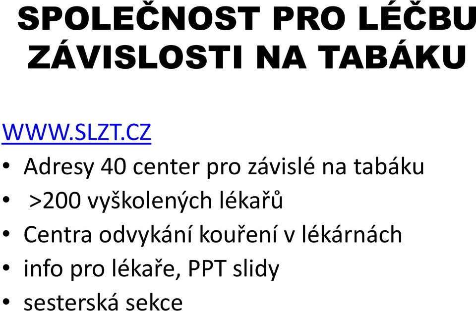 >200 vyškolených lékařů Centra odvykání kouření