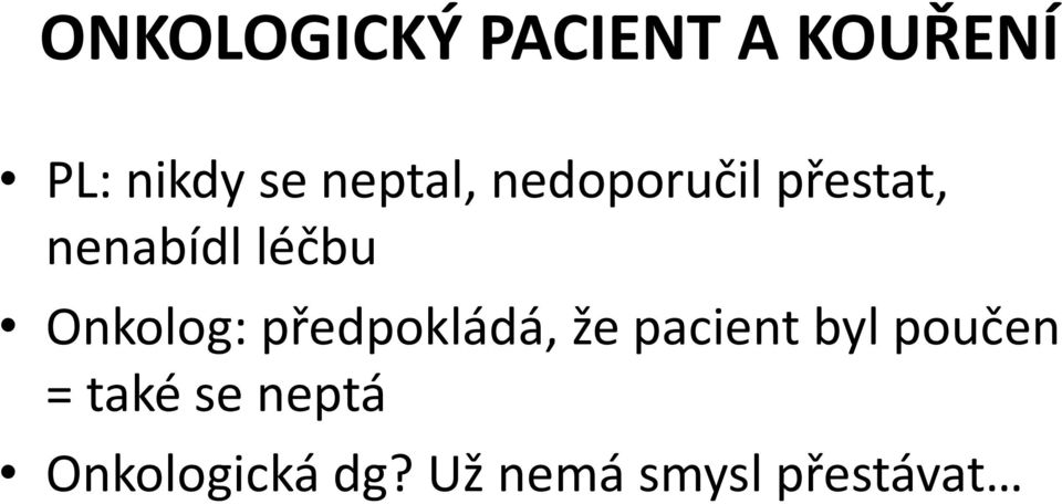 Onkolog: předpokládá, že pacient byl poučen =