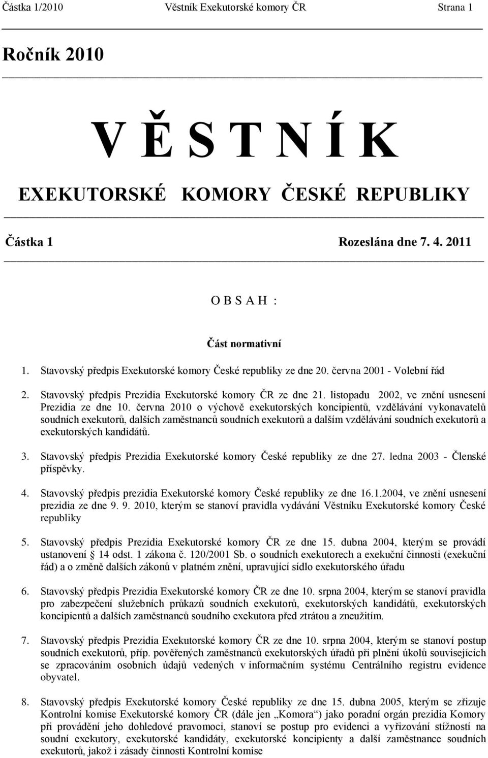 listopadu 2002, ve znění usnesení Prezidia ze dne 10.