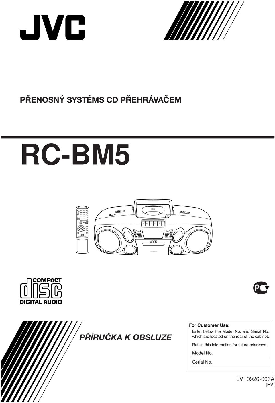 RC-BM5 STANDBY OPEN DISPLAY TITLE SERCH REPEAT PROGRAM PŘENOSNÝ SYSTÉMS CD PŘEHRÁVAČEM RC-BM5 PŘĺRUČKA K OBSLUZE For Customer Use: Enter below the