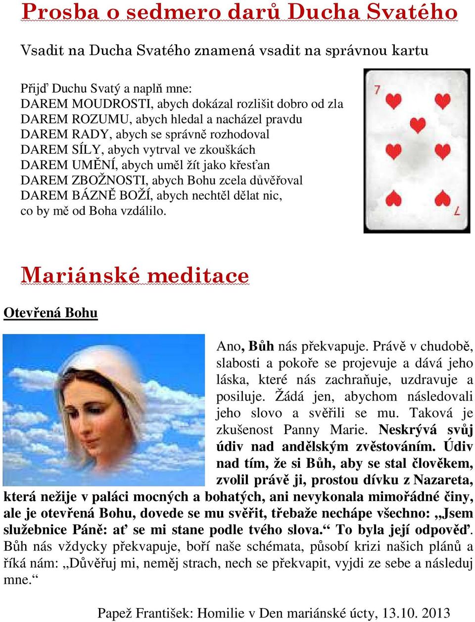 BÁZNĚ BOŽÍ, abych nechtěl dělat nic, co by mě od Boha vzdálilo. Mariánské meditace Otevřená Bohu Ano, Bůh nás překvapuje.