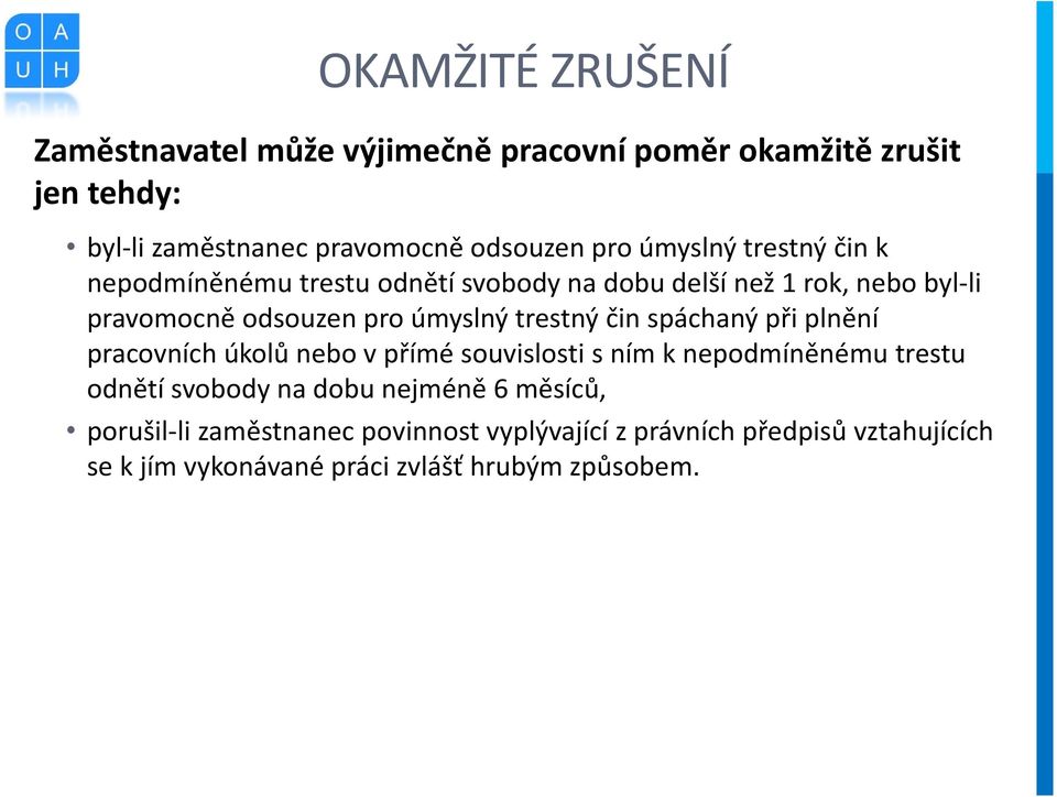 trestný čin spáchaný při plnění pracovních úkolů nebo v přímé souvislosti s ním k nepodmíněnému trestu odnětí svobody na dobu