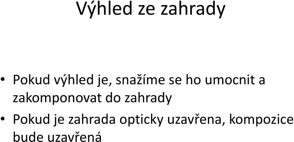 zakomponovat do zahrady Pokud je