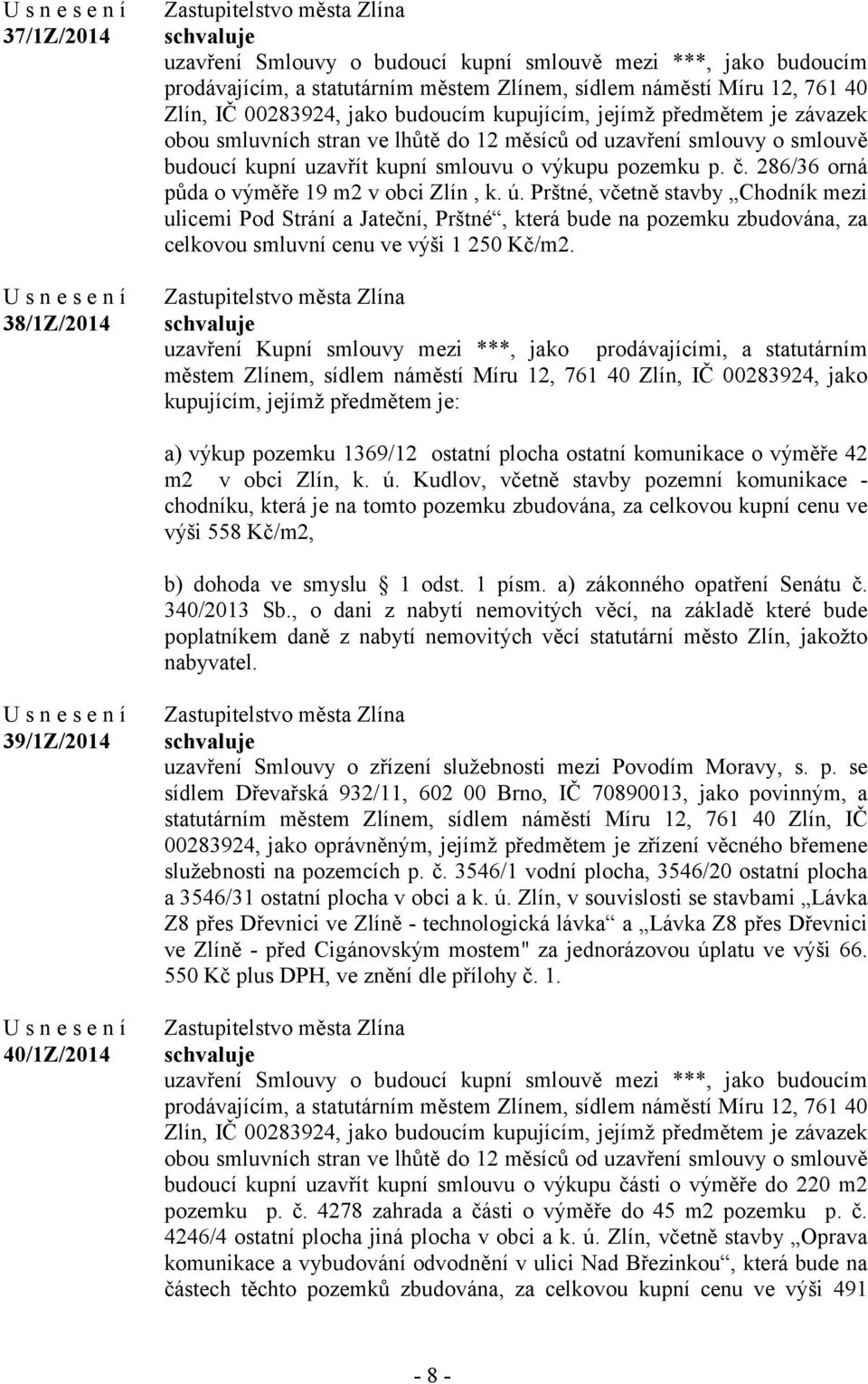 286/36 orná půda o výměře 19 m2 v obci Zlín, k. ú.