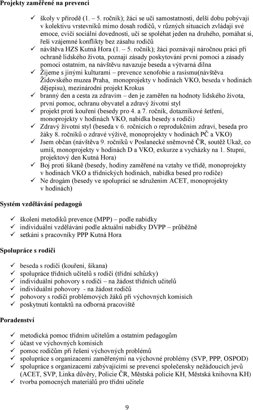 pomáhat si, řeší vzájemné konflikty bez zásahu rodičů návštěva HZS Kutná Hora (1. 5.