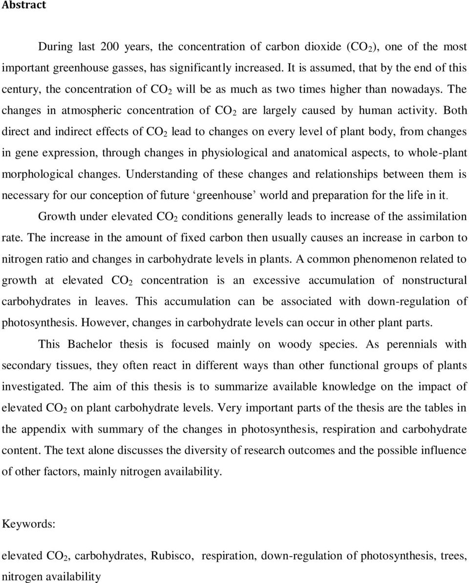 The changes in atmospheric concentration of CO 2 are largely caused by human activity.