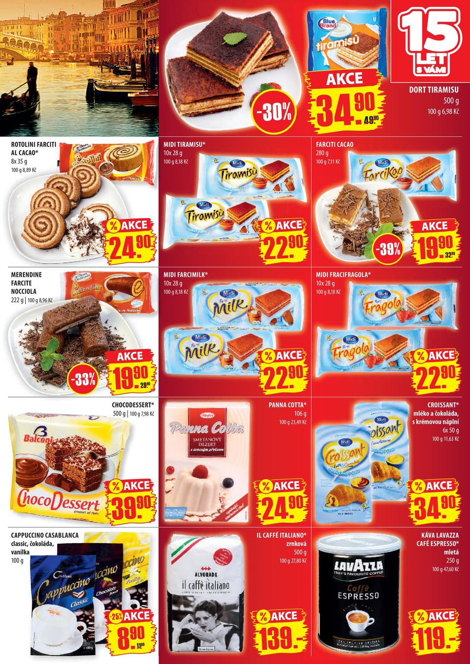 g 8,96 Kč MIDI FARCIMILK* 10x 28 g 8,18 Kč MIDI FRACIFRAGOLA* 10x 28 g 8,18 Kč -00-00 -33 22.