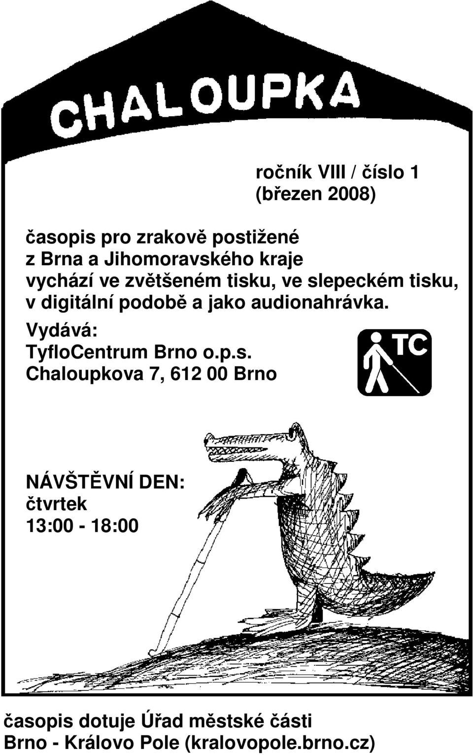 a jako audionahrávka. Vydává: TyfloCentrum Brno o.p.s.