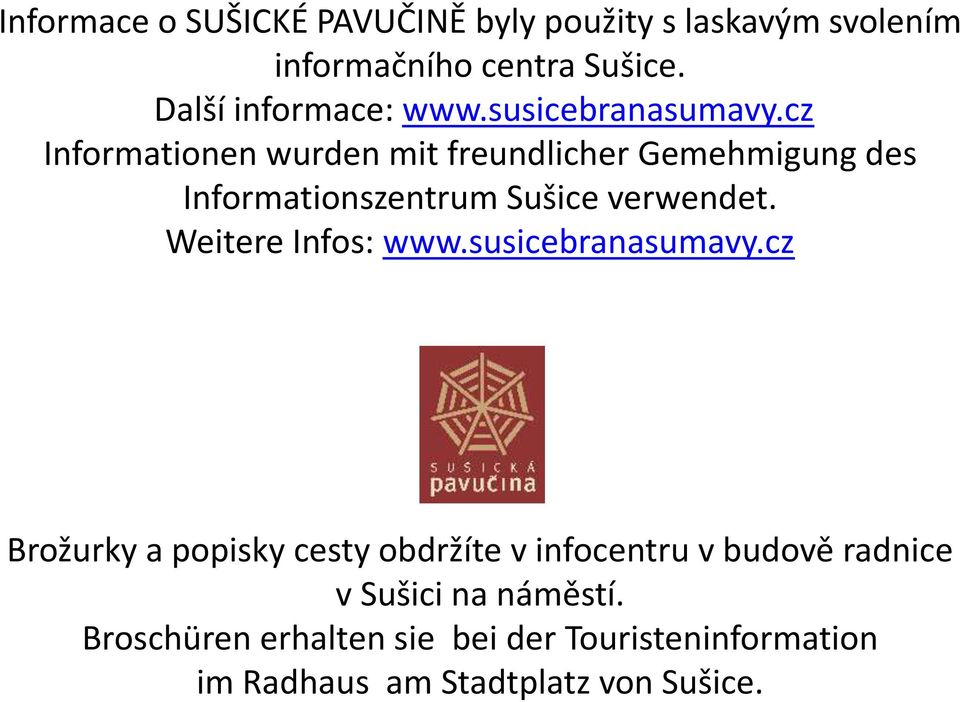 cz Informationen wurden mit freundlicher Gemehmigung des Informationszentrum Sušice verwendet.