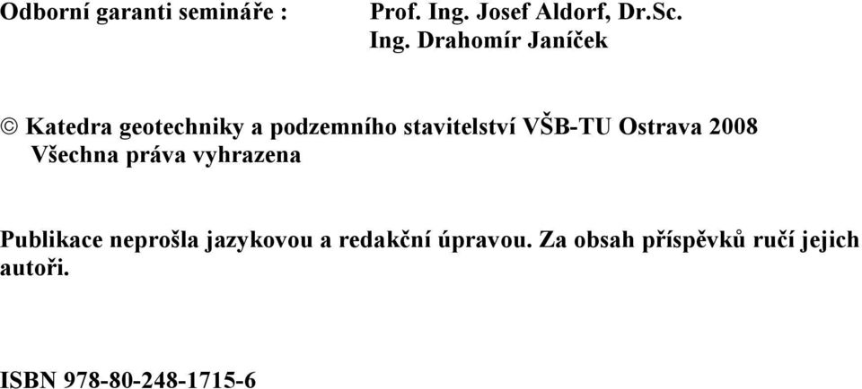 Drahomír Janíček ª Katedra geotechniky a podzemního stavitelství