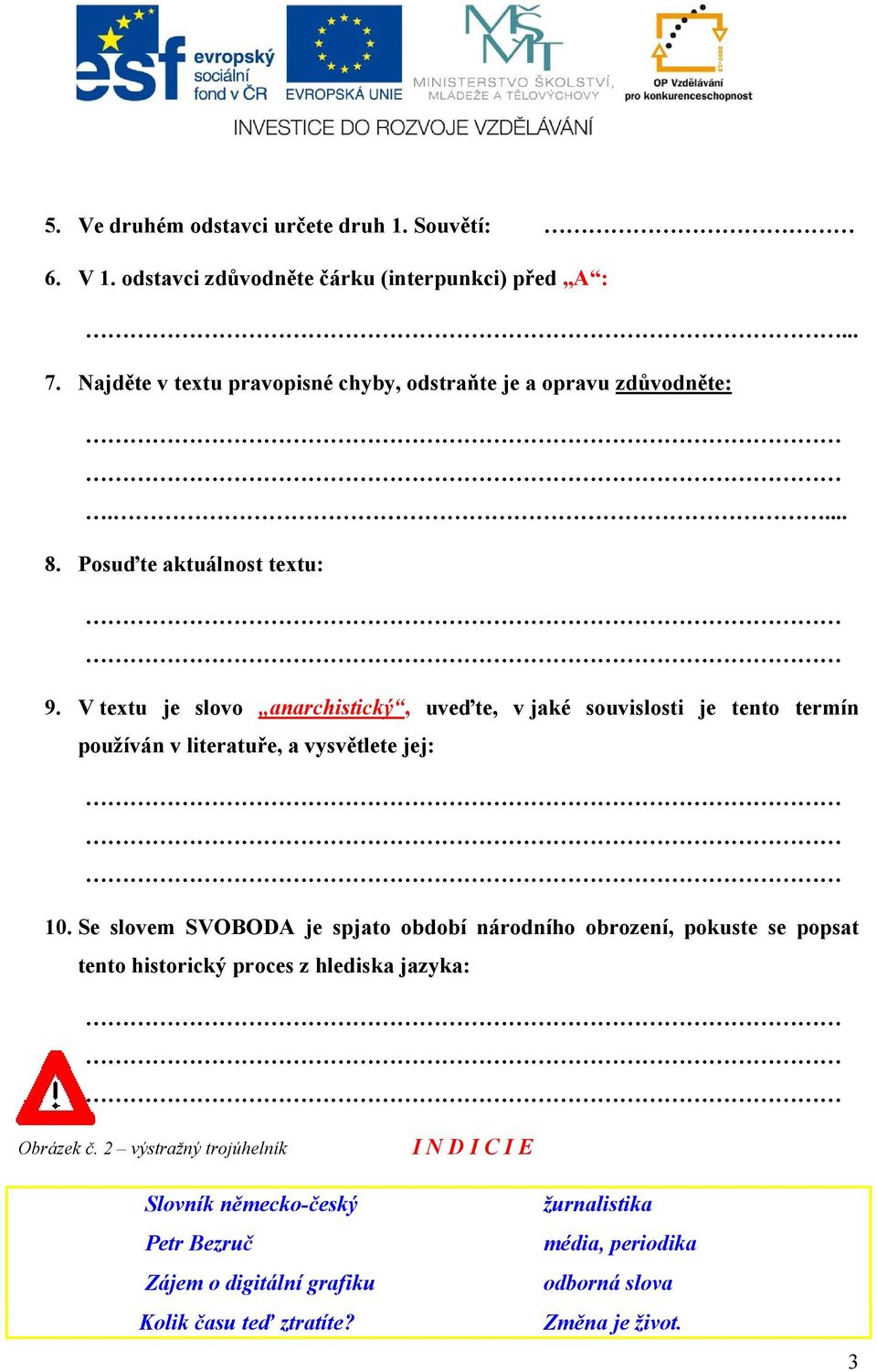 V textu je slovo anarchistický, uveďte, v jaké souvislosti je tento termín používán v literatuře, a vysvětlete jej: 10.