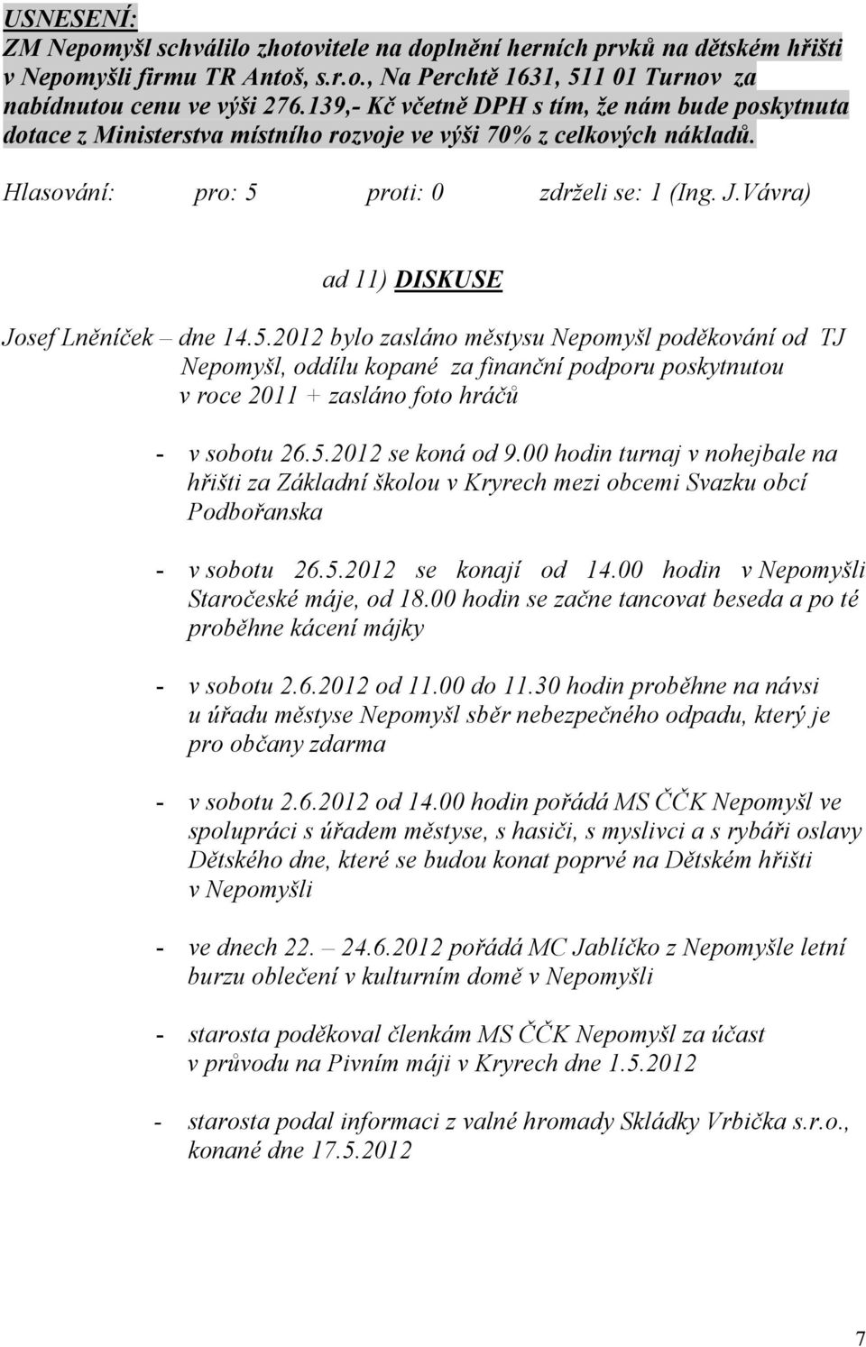 Vávra) ad 11) DISKUSE Josef Lněníček dne 14.5.