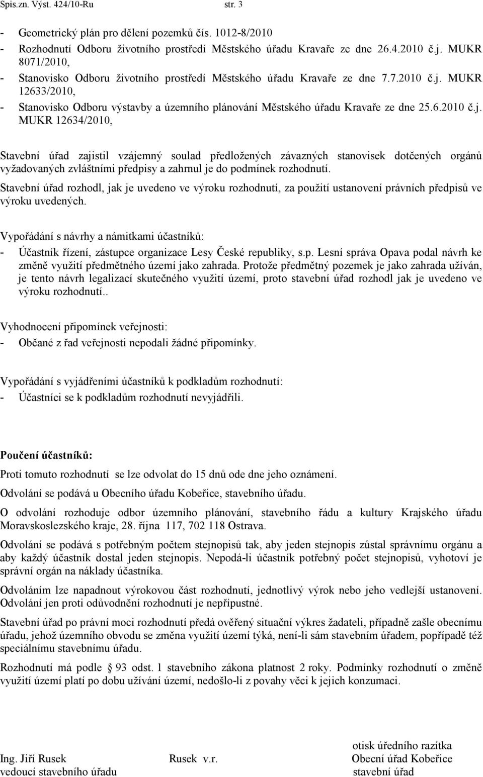 MUKR 12633/2010, - Stanovisko Odboru výstavby a územního plánování Městského úřadu Kravaře ze dne 25.6.2010 č.j.