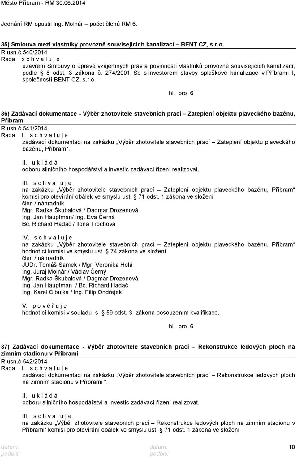 pro 6 36) Zadávací dokumentace - Výběr zhotovitele stavebních prací Zateplení objektu plaveckého bazénu, Příbram R.usn.č.541/2014 Rada I.