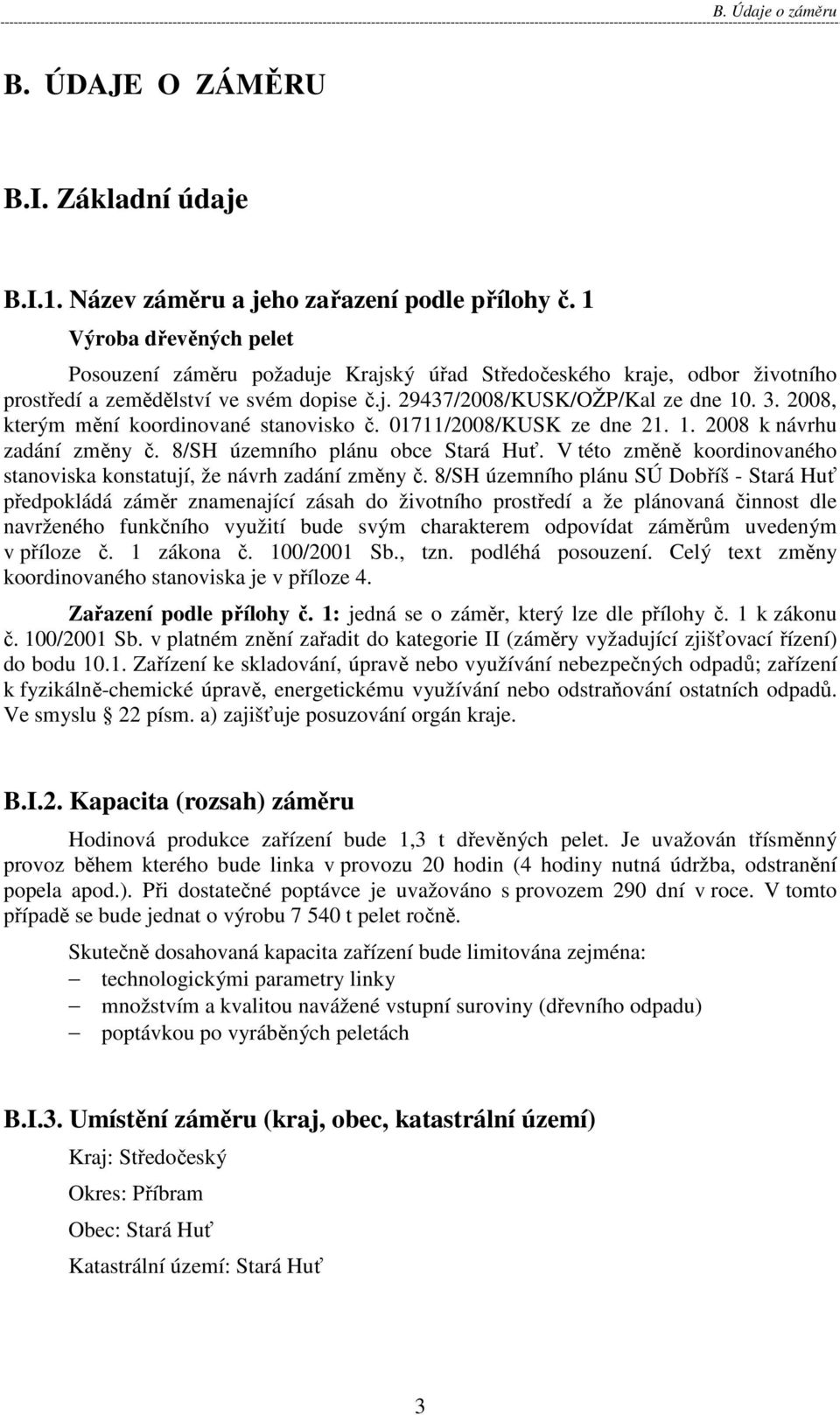 2008, kterým mění koordinované stanovisko č. 01711/2008/KUSK ze dne 21. 1. 2008 k návrhu zadání změny č. 8/SH územního plánu obce Stará Huť.