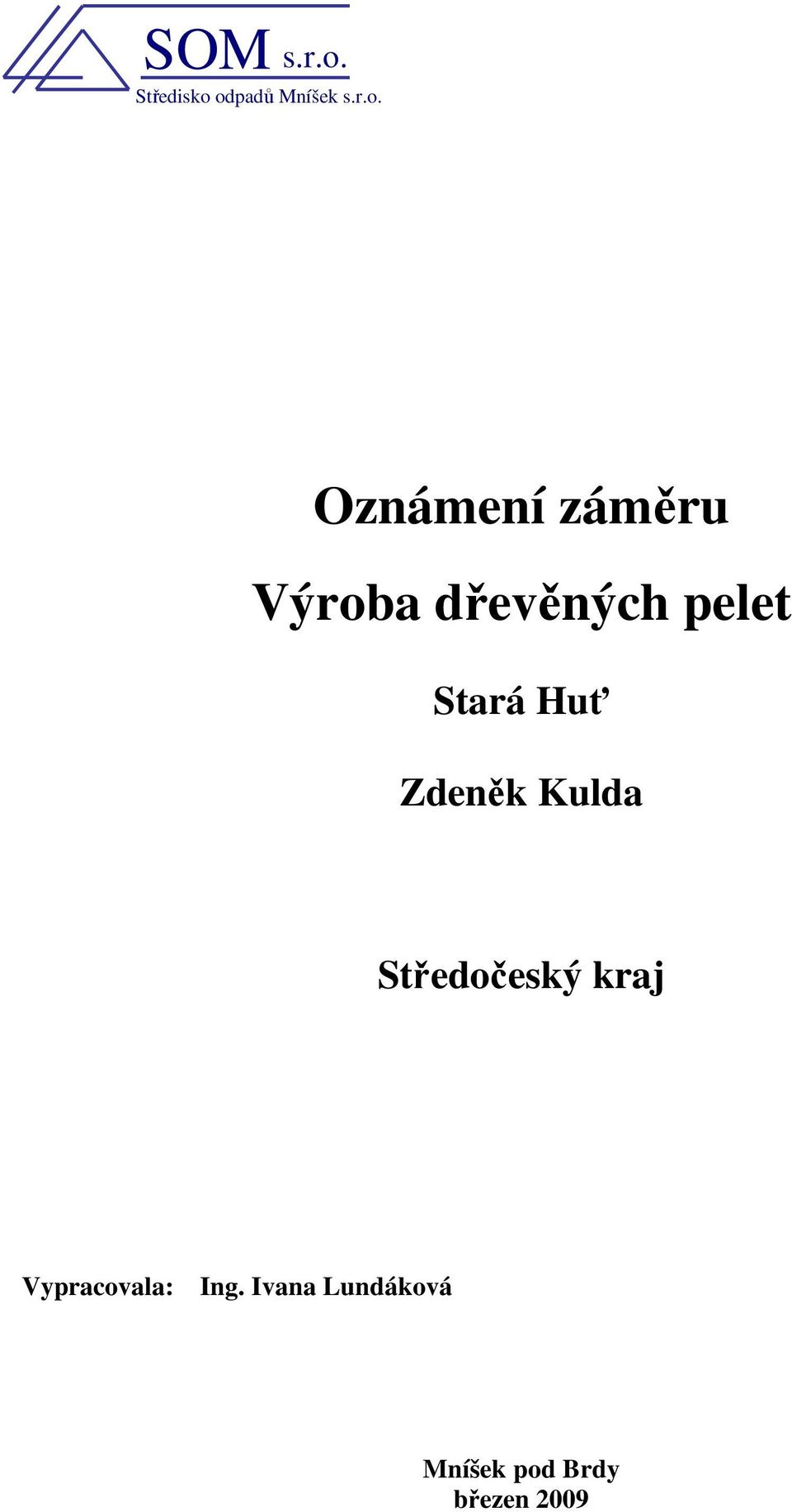 odpadů Mníšek s.r.o. Oznámení záměru Výroba