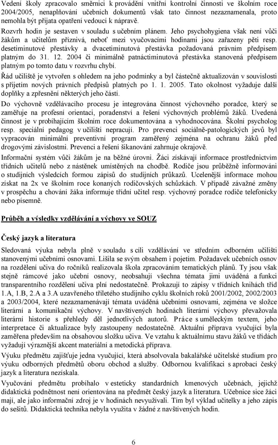 desetiminutové přestávky a dvacetiminutová přestávka požadovaná právním předpisem platným do 31. 12.