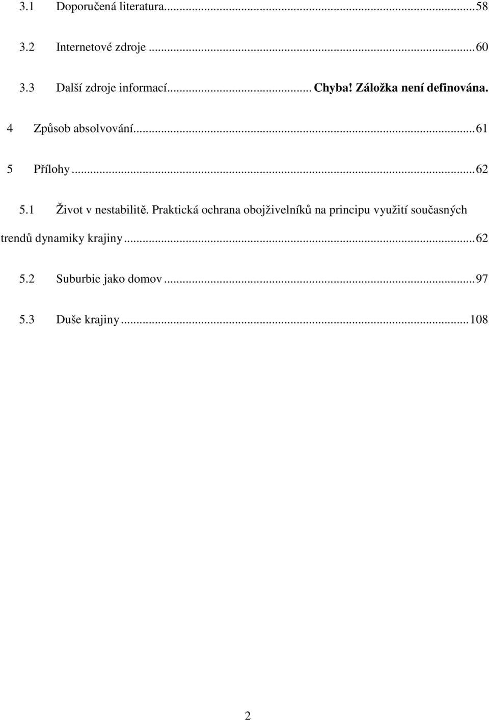 ..61 5 Přílohy...62 5.1 Život v nestabilitě.