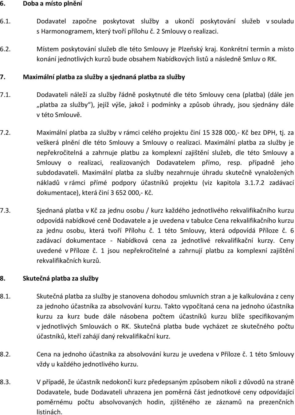 Maximální platba za služby a sjednaná platba za služby 7.1.