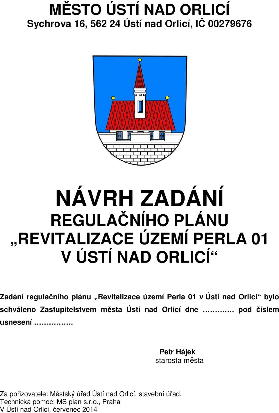schváleno Zastupitelstvem města Ústí nad Orlicí dne. pod číslem usnesení.