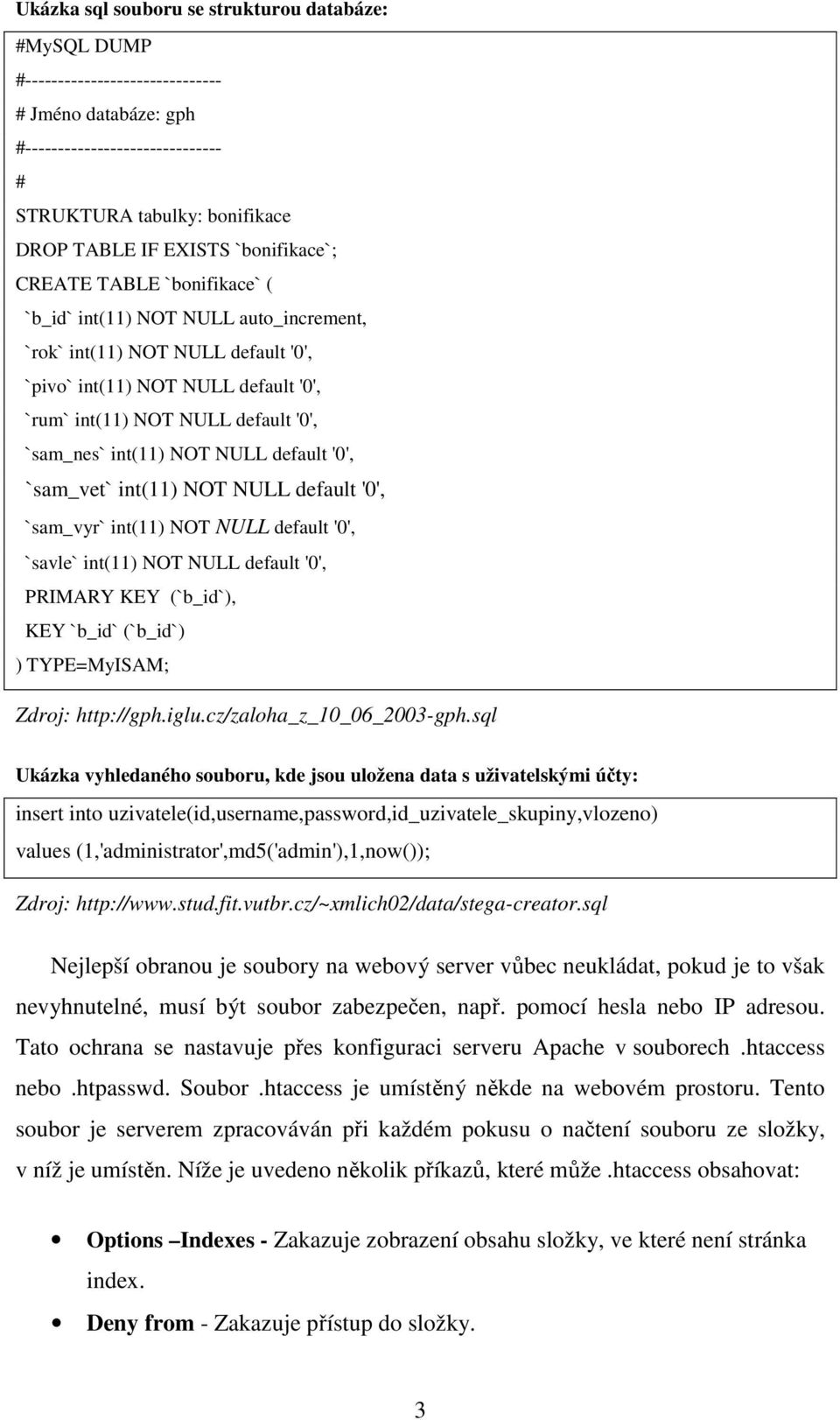 `sam_nes` int(11) NOT NULL default '0', `sam_vet` int(11) NOT NULL default '0', `sam_vyr` int(11) NOT NULL default '0', `savle` int(11) NOT NULL default '0', PRIMARY KEY (`b_id`), KEY `b_id` (`b_id`)