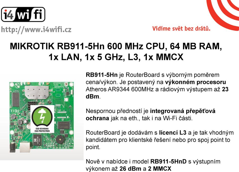 Nespornou předností je integrovaná přepěťová ochrana jak na eth., tak i na Wi-Fi části.