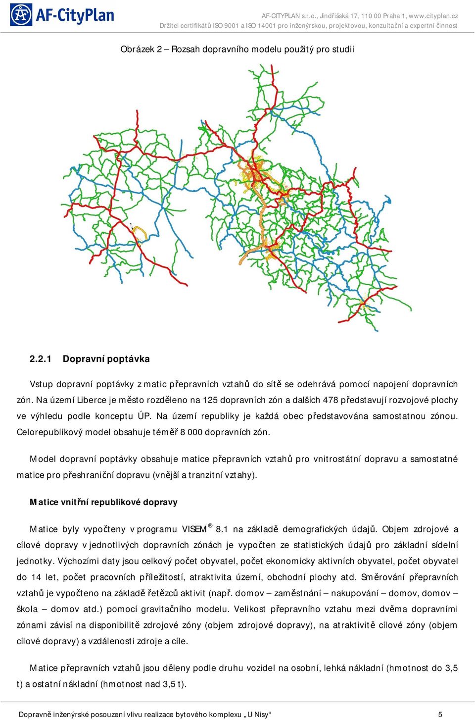 Celorepublikový model obsahuje tém 8 000 dopravních zón.