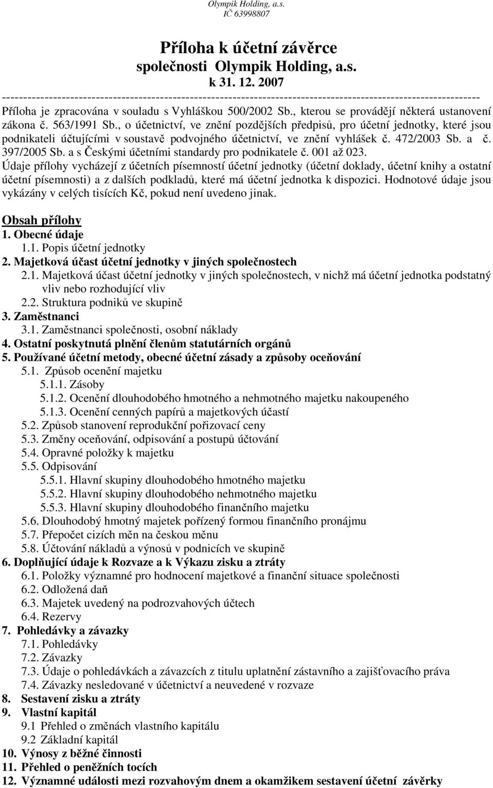 , kterou se provádějí některá ustanovení zákona č. 563/1991 Sb.