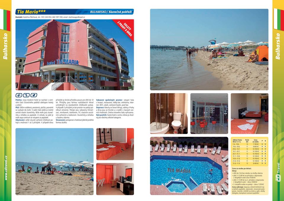 V za části pláže je možné umístit vlastní slunečníky. líže moře jsou slunečníky a lehátka za poplatek. U vchodu na pláž je malé aqua centrum se vstupem za poplatek.