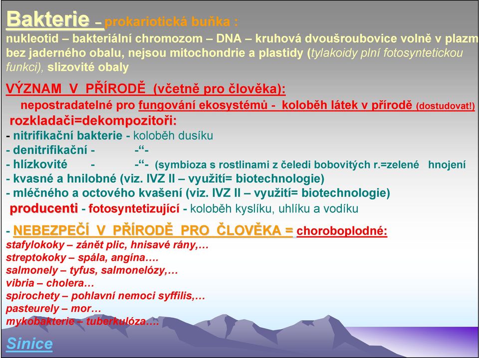 ) rozkladači=dekompozito i=dekompozitoři: i: - nitrifikační bakterie - koloběh dusíku - denitrifikační - - - - hlízkovité - - - (symbioza s rostlinami z čeledi bobovitých r.