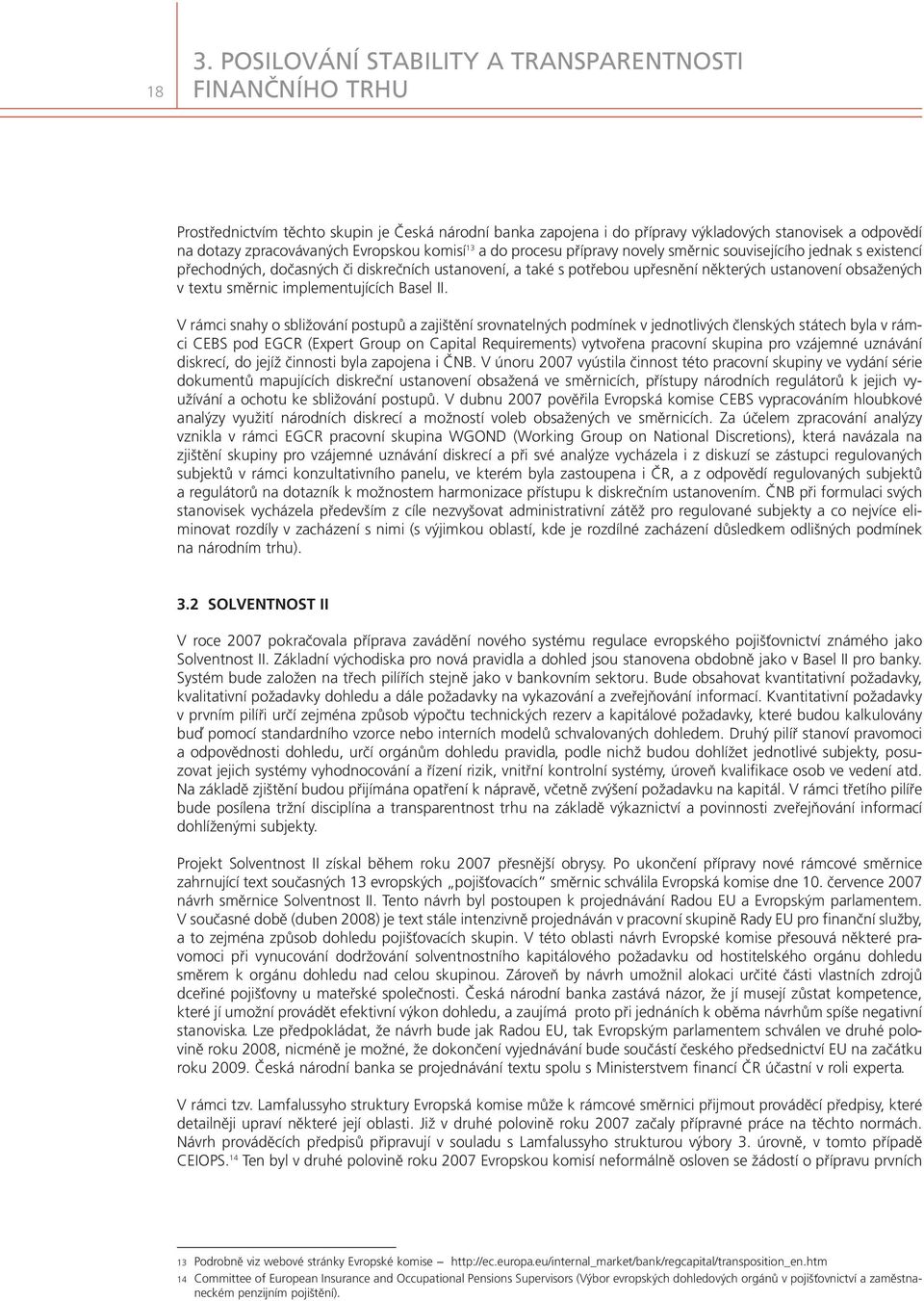 v textu směrnic implementujících Basel II.