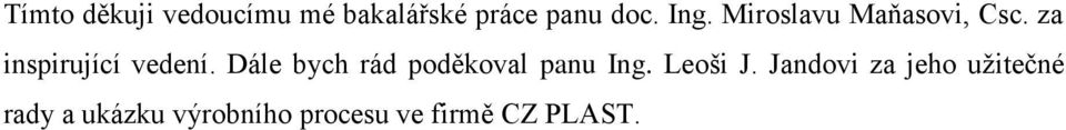 Dále bych rád poděkoval panu Ing. Leoši J.