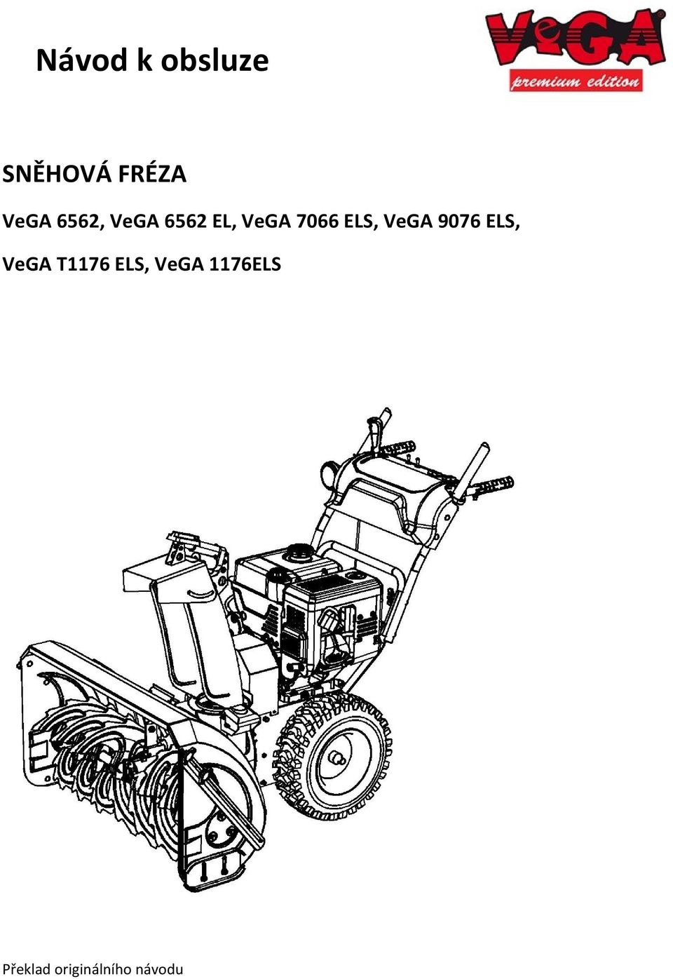 VeGA 9076 ELS, VeGA T1176 ELS, VeGA
