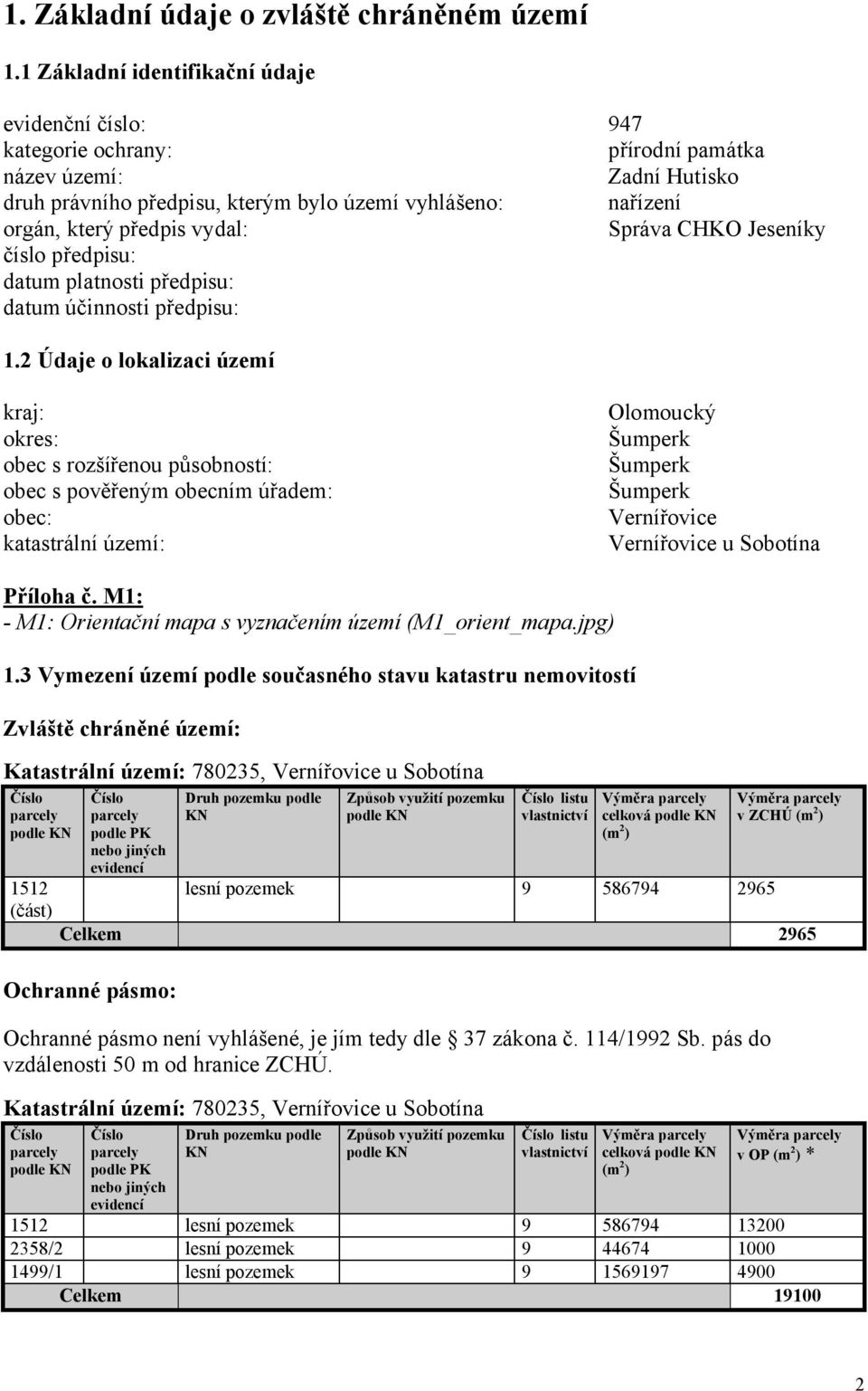 vydal: Správa CHKO Jeseníky číslo předpisu: datum platnosti předpisu: datum účinnosti předpisu: 1.