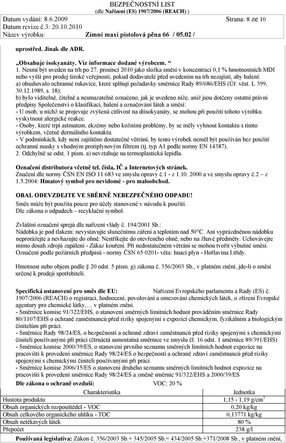 rukavice, které splňují požadavky směrnice Rady 89/686/EHS (Úř. věst. L 399, 30.12.1989, s.