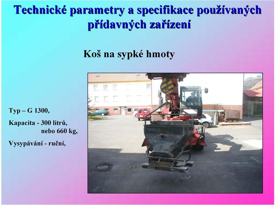 Koš na sypké hmoty Typ G 1300,