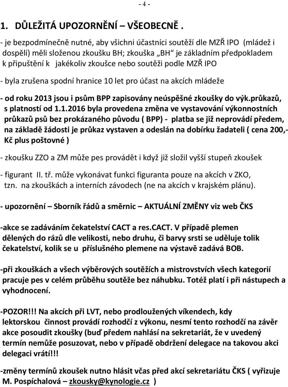 podle MZŘ IPO - byla zrušena spodní hranice 10