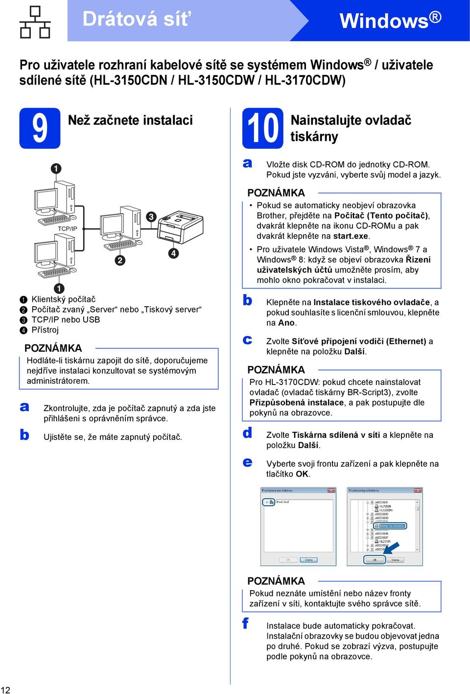 exe. Pro uživtele Winows Vist, Winows 7 Winows 8: kyž se ojeví orzovk Řízení uživtelskýh účtů umožněte prosím, y mohlo okno pokrčovt v instli.