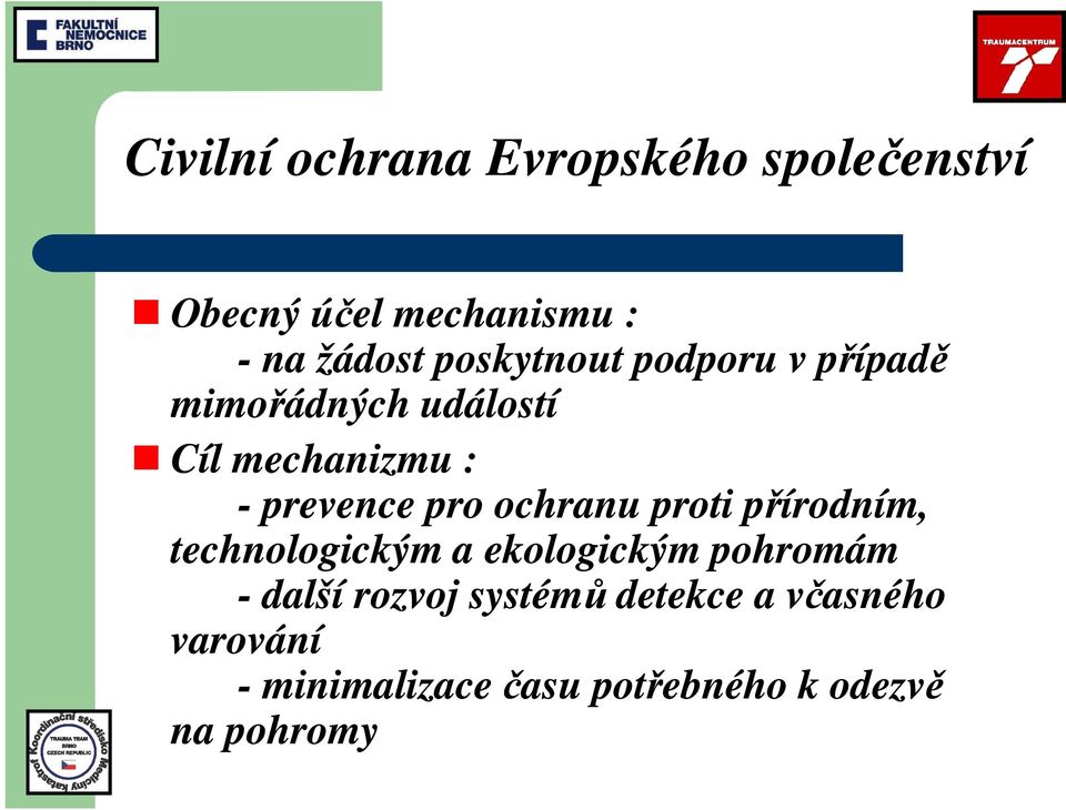 pro ochranu proti přírodním, technologickým a ekologickým pohromám - další