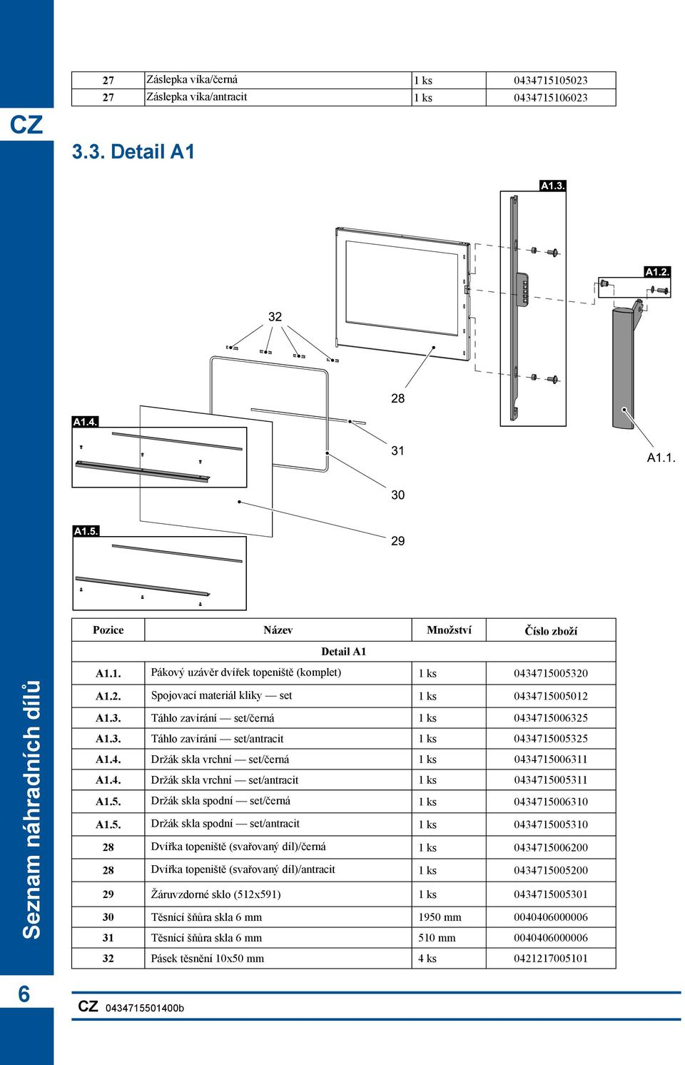 4. Držák skla vrchní set/antracit 1 ks 04347150