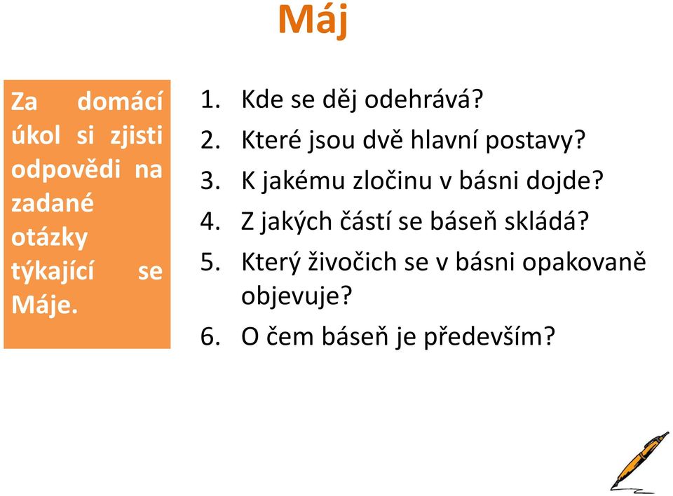 K jakému zločinu v básni dojde? 4. Z jakých částí se báseň skládá? 5.