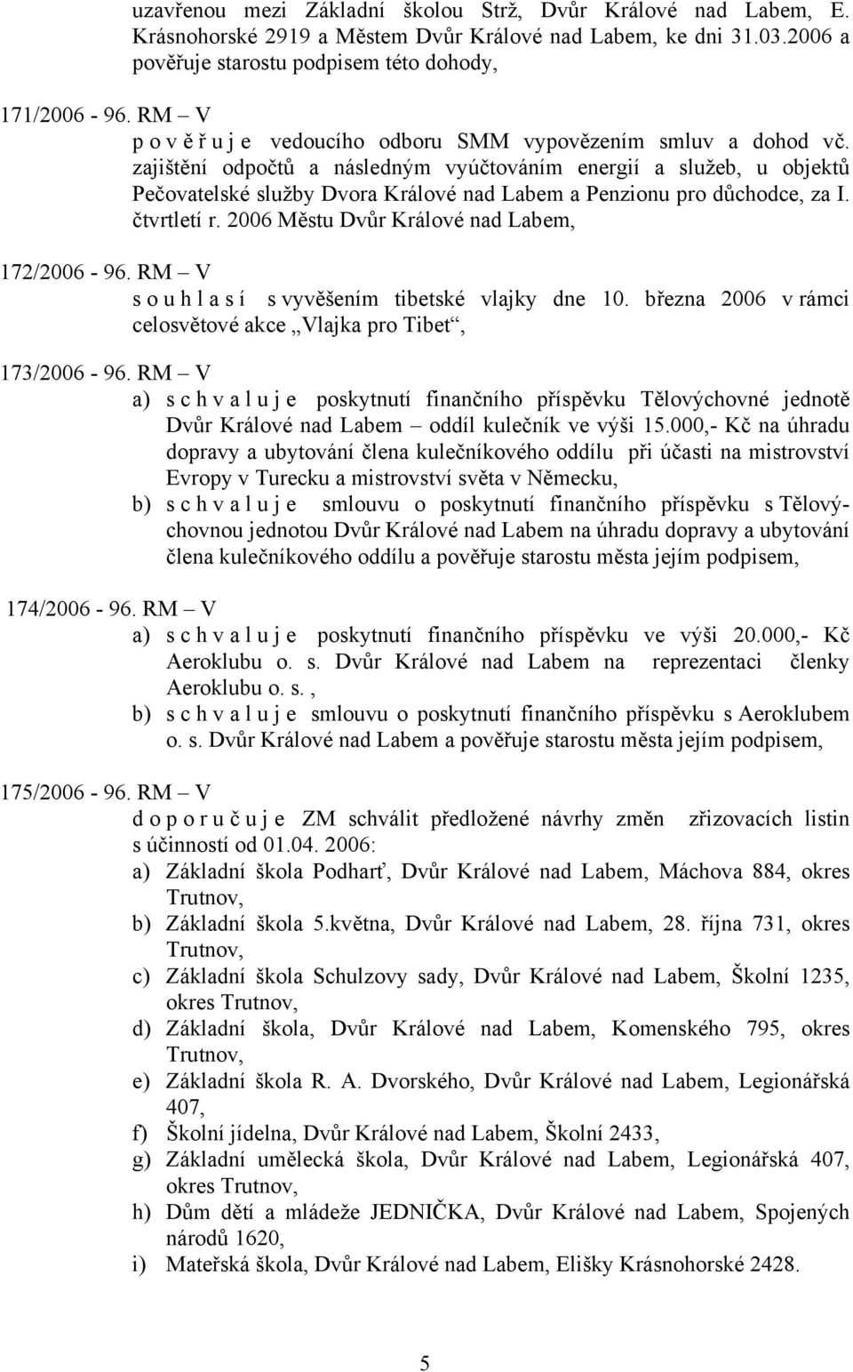 zajištění odpočtů a následným vyúčtováním energií a služeb, u objektů Pečovatelské služby Dvora Králové nad Labem a Penzionu pro důchodce, za I. čtvrtletí r.