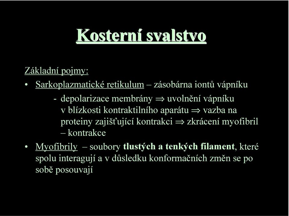 proteiny zajišťující kontrakci zkrácení myofibril kontrakce Myofibrily soubory tlustých