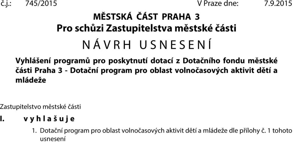 programů pro poskytnutí dotací z Dotačního fondu městské části Praha 3 - Dotační program pro oblast