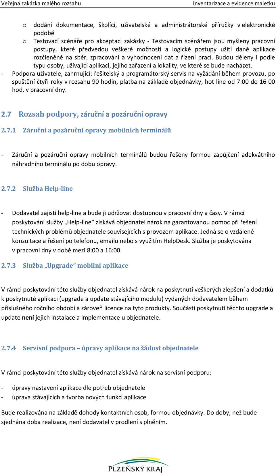 Budou děleny i podle typu osoby, užívající aplikaci, jejího zařazení a lokality, ve které se bude nacházet.